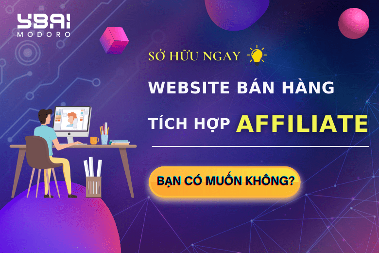 Sở Hữu Website Bán Hàng Tích Hợp Affiliate